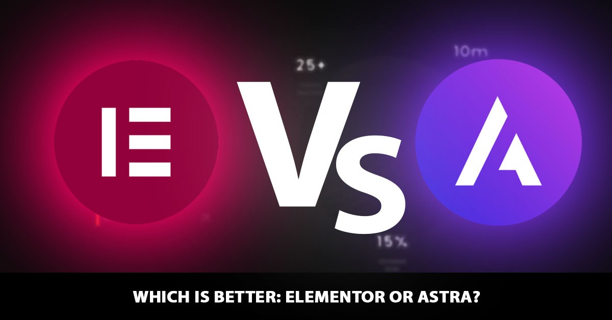 Which is Better: Elementor or Astra?